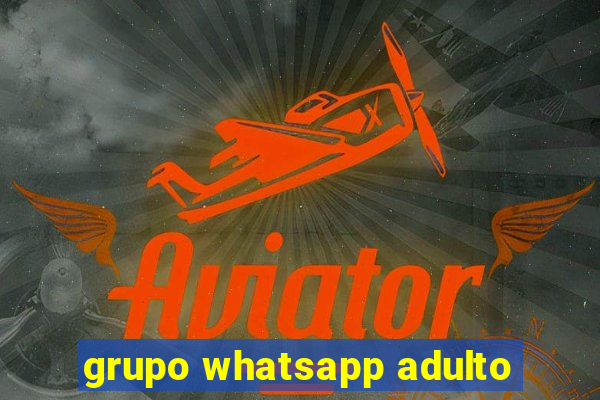 grupo whatsapp adulto