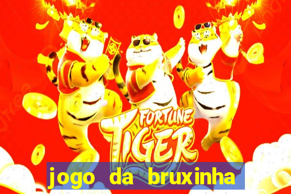 jogo da bruxinha que ganha dinheiro