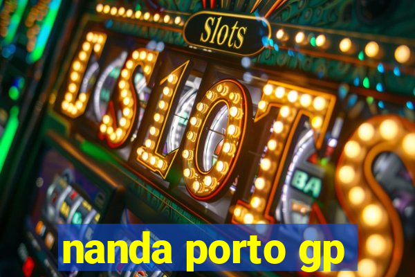 nanda porto gp