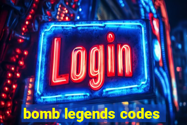 bomb legends codes