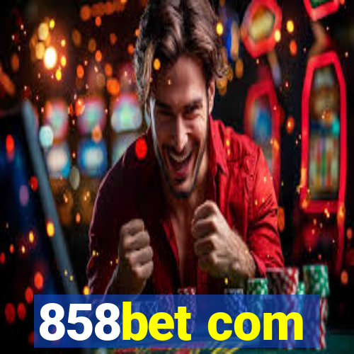 858bet com