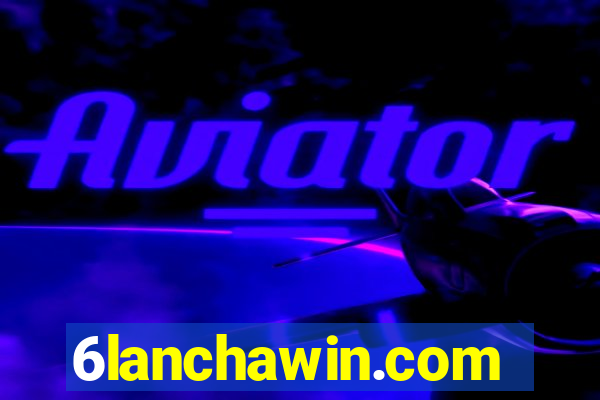 6lanchawin.com