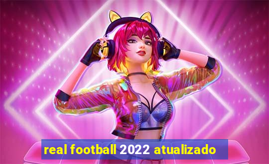 real football 2022 atualizado