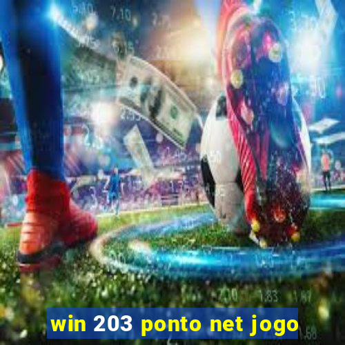 win 203 ponto net jogo