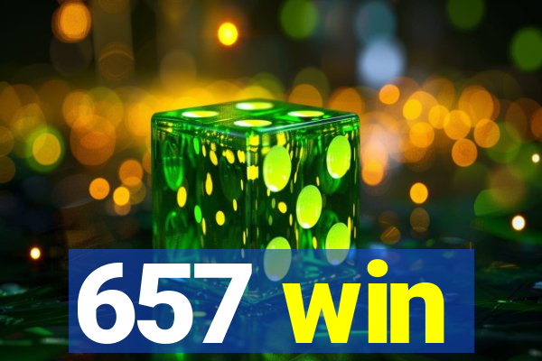 657 win