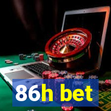 86h bet