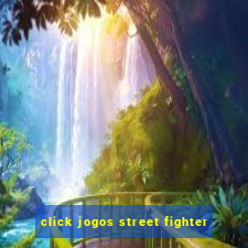 click jogos street fighter