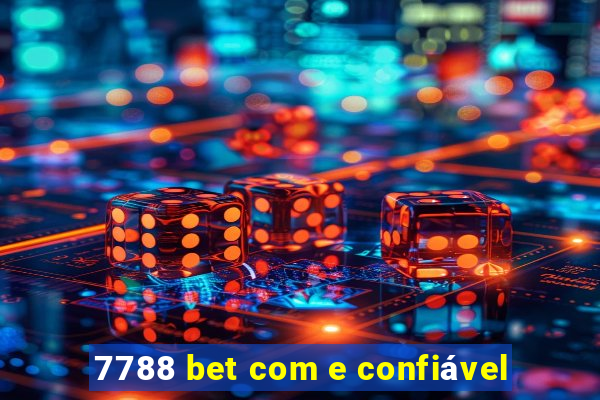 7788 bet com e confiável