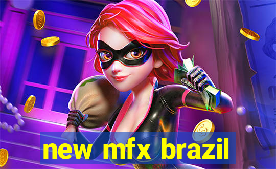 new mfx brazil