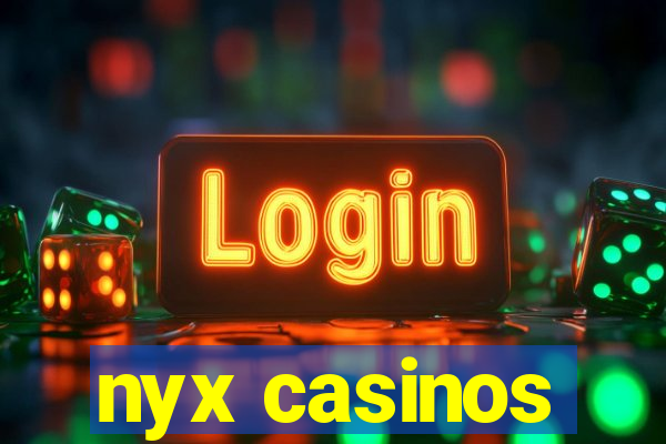 nyx casinos