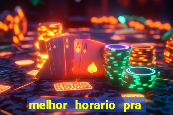 melhor horario pra jogar fortune tiger