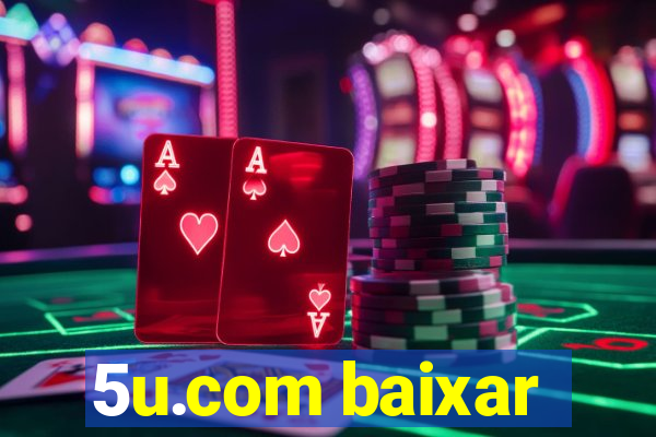 5u.com baixar