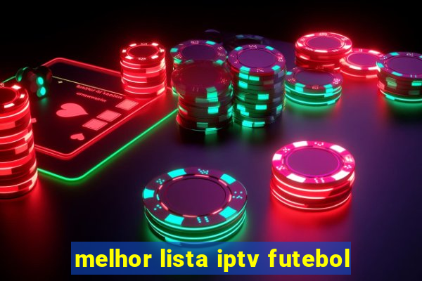 melhor lista iptv futebol