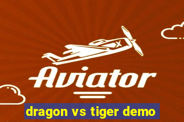 dragon vs tiger demo