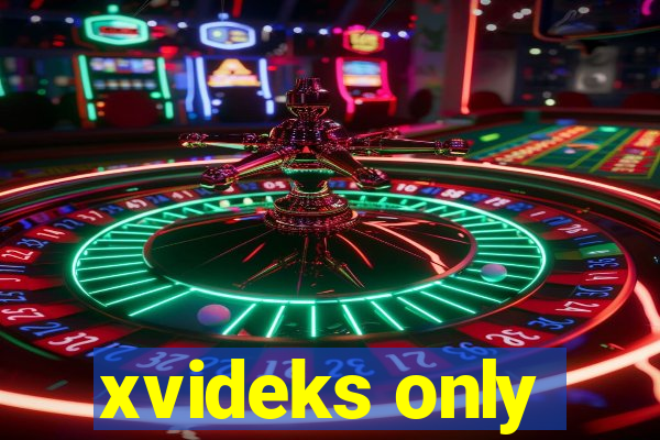 xvideks only