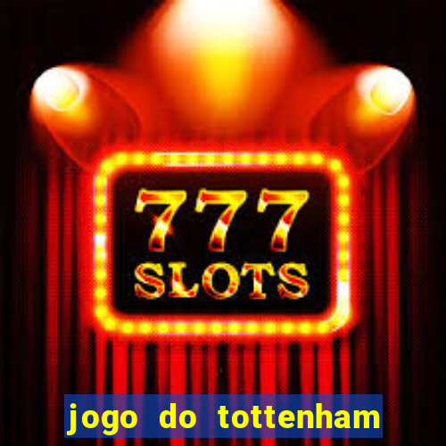 jogo do tottenham hoje palpite