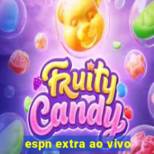 espn extra ao vivo