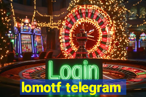 lomotf telegram