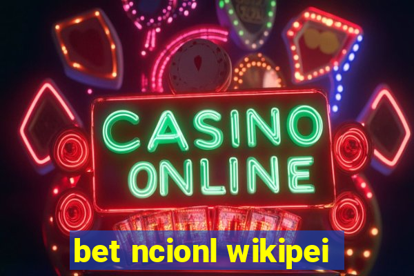 bet ncionl wikipei