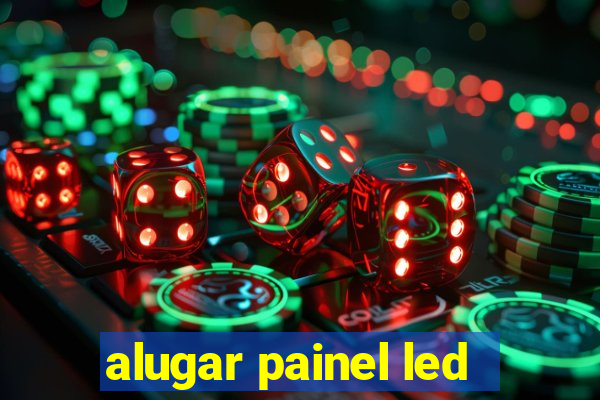 alugar painel led