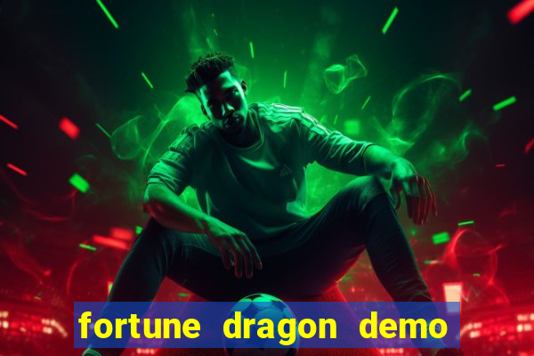 fortune dragon demo bet 500