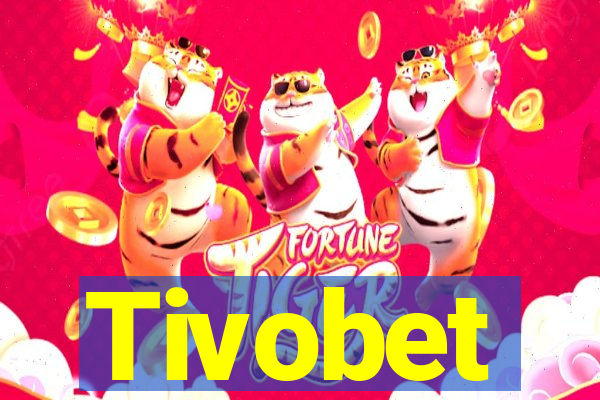 Tivobet