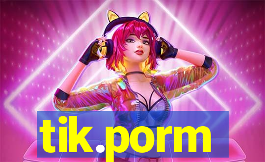 tik.porm