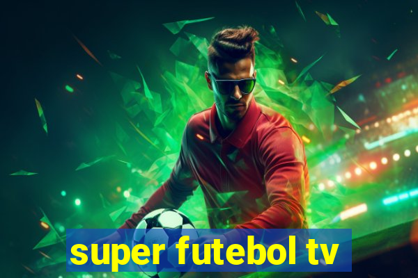 super futebol tv