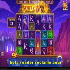 beta reader reclame aqui