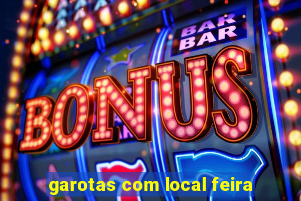 garotas com local feira