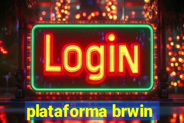 plataforma brwin