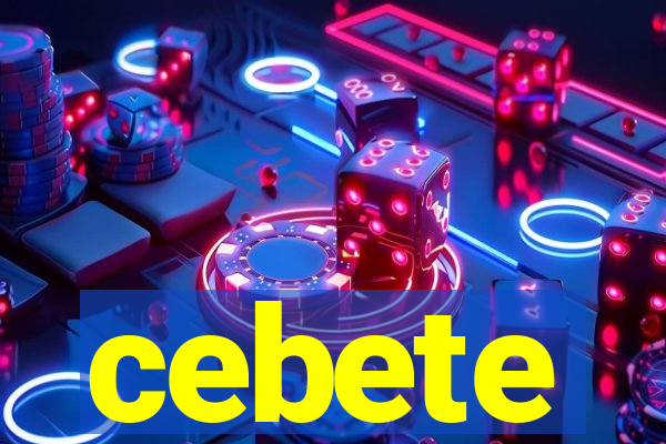 cebete