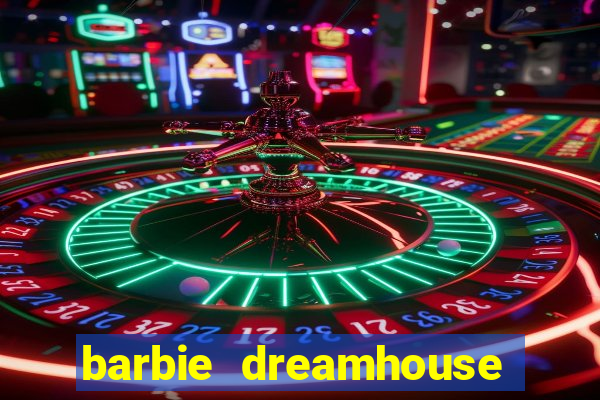 barbie dreamhouse adventures jogo tudo desbloqueado