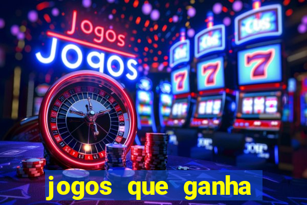 jogos que ganha dinheiro sem pagar nada