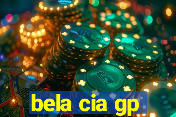 bela cia gp