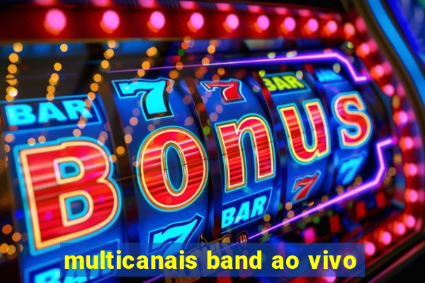 multicanais band ao vivo