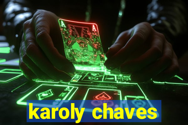 karoly chaves