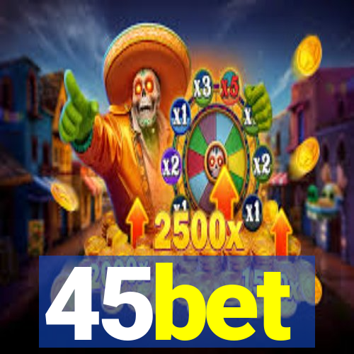 45bet