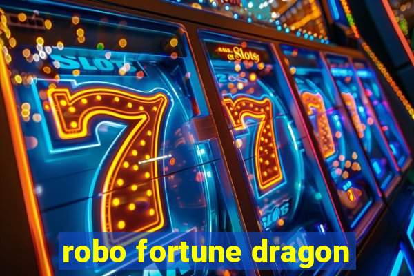 robo fortune dragon