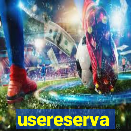 usereserva