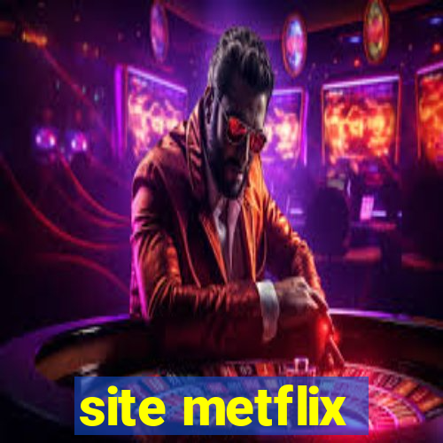 site metflix