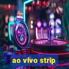 ao vivo strip