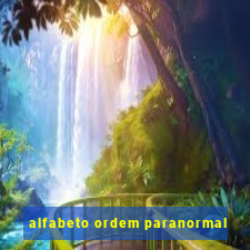 alfabeto ordem paranormal