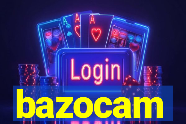 bazocam