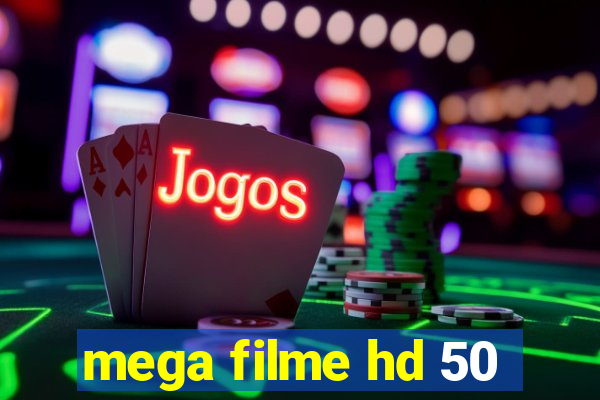 mega filme hd 50