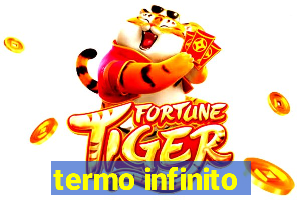 termo infinito