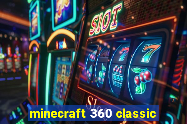 minecraft 360 classic