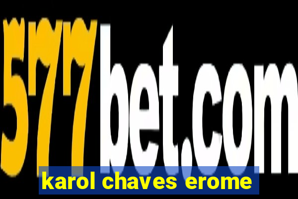 karol chaves erome