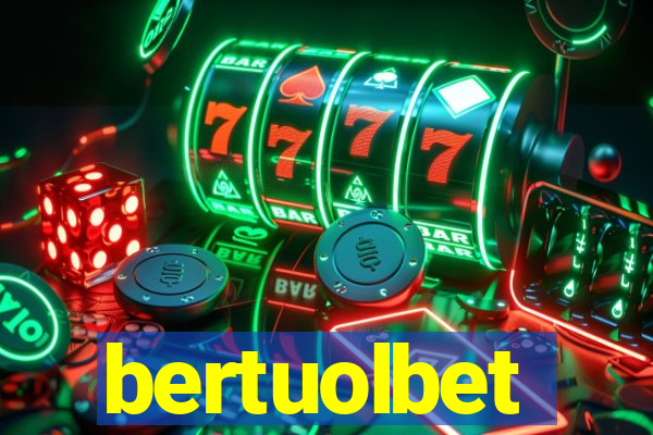 bertuolbet