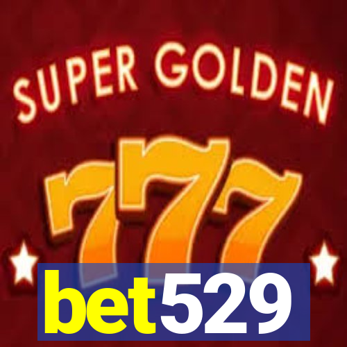 bet529